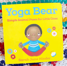 Yoga Bear: Simple Poses for Little Ones Book | Sarah Jane Hinder