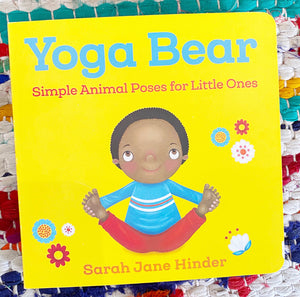 Yoga Bear: Simple Poses for Little Ones Book | Sarah Jane Hinder