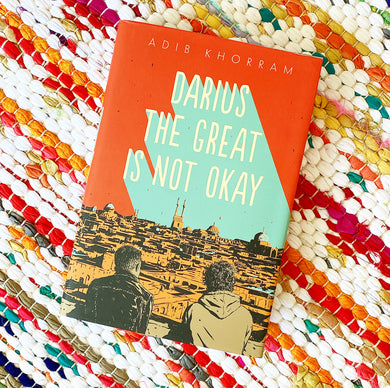 Darius the Great Is Not Okay | Adib Khorram