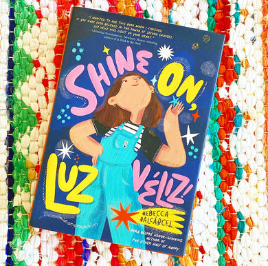 Shine On, Luz Véliz! | Rebecca Balcarcel