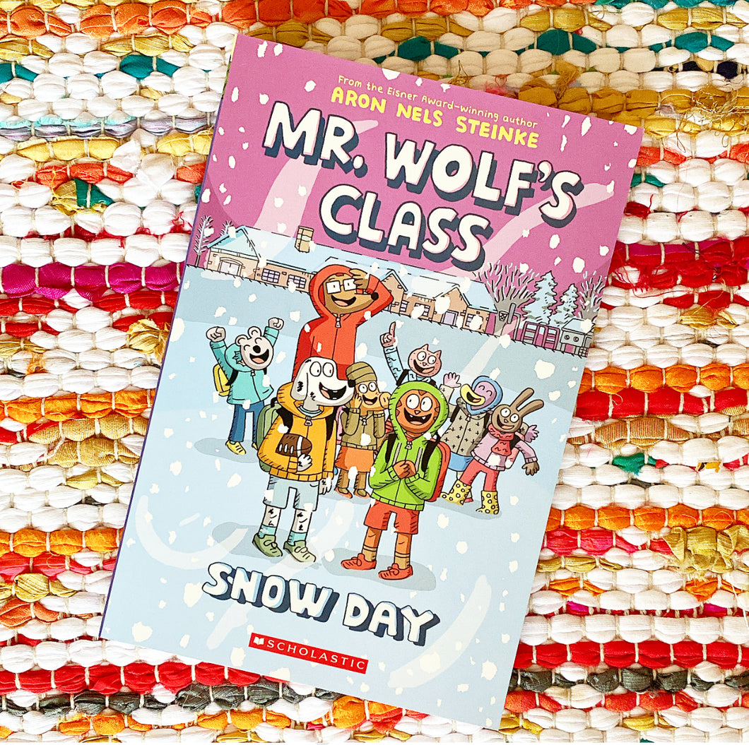 Snow Day: A Graphic Novel (Mr. Wolf's Class #5) | Aron Nels Steinke