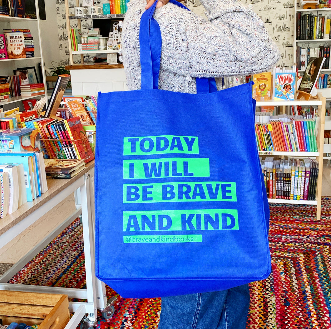 Today I Will be Brave and Kind tote