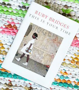 This Is Your Time | Ruby Bridges