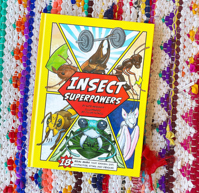 Insect Superpowers: 18 Real Bugs that Smash, Zap, Hypnotize, Sting, and Devour! | Kate Messner