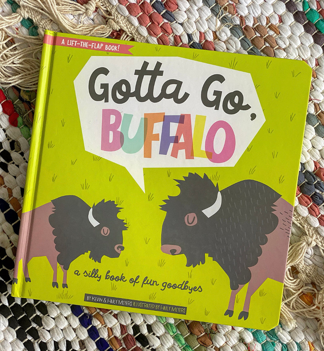 Gotta Go, Buffalo - Book of Fun Goodbyes | Haily Meyers + Kevin Meyers