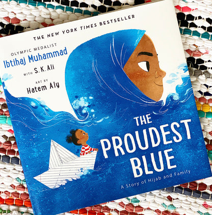 The Proudest Blue: A Story of Hijab and Family (The Proudest Blue #1) | Ibtihaj Muhammad (Author) + Hatem Aly (Illustrated by) + S K Ali (With)
