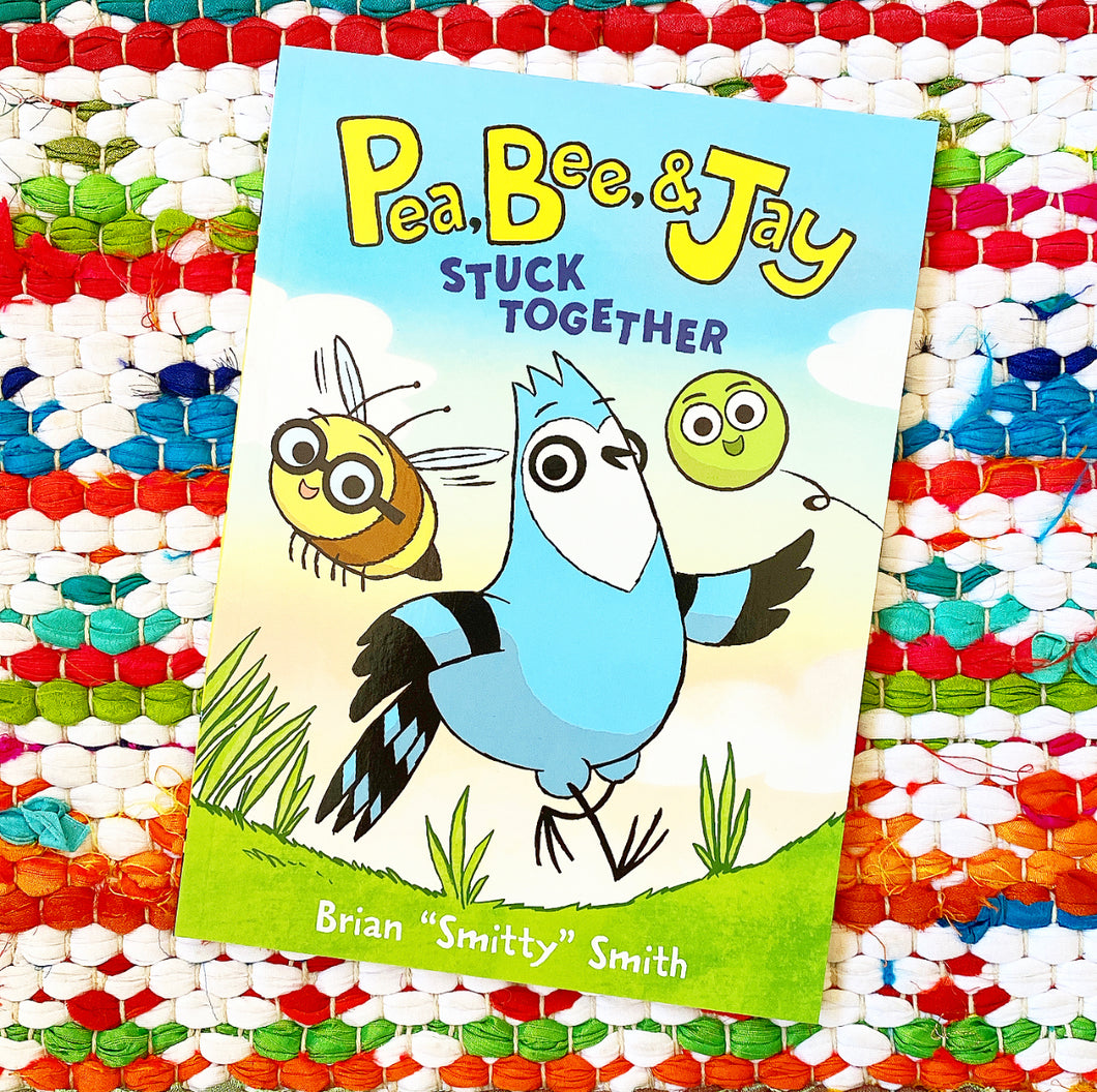 Pea, Bee, & Jay #1: Stuck Together | Brian Smitty Smith