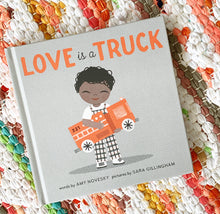 Love Is a Truck | Amy Noveski