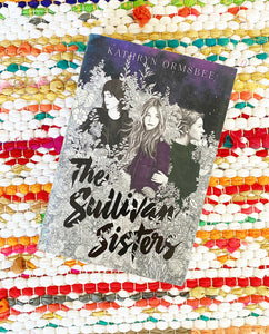 The Sullivan Sisters | Katheryn Ormsbee