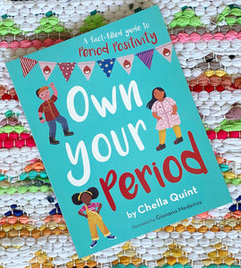 Own Your Period: A Fact-Filled Guide to Period Positivity | Chella Quint