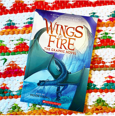 Moon Rising: A Graphic Novel (Wings of Fire Graphic Novel #6) | Tui T. Sutherland