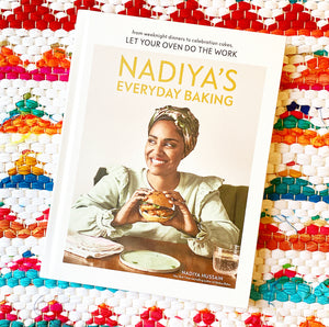 Nadiya's Everyday Baking: From Weeknight Dinners to Celebration Cakes, Let Your Oven Do the Work | Nadiya Hussain