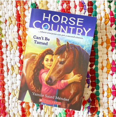 Can't Be Tamed (Horse Country #1) | Yamile Saied Méndez