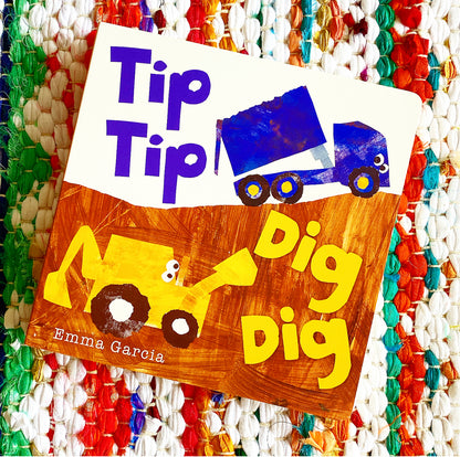 Tip Tip Dig Dig | Emma Garcia (Author)