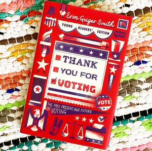 Thank You for Voting: The Past, Present, and Future of Voting | Erin Geiger Smith