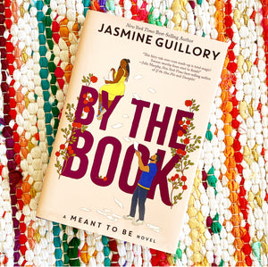 By the Book (a Meant to Be Novel): A Meant to Be Novel | Jasmine Guillory