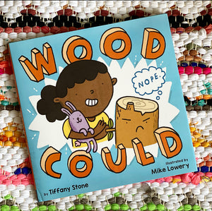 Wood Could |Tiffany Stone