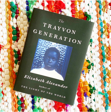 THE TRAYVON GENERATION | Elizabeth Alexander and Tayari Jones