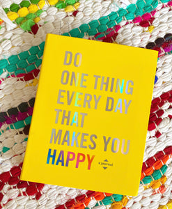 Do One Thing Every Day That Makes You Happy | Dian G. Smith