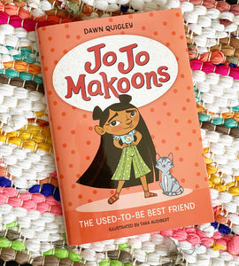 Jo Jo Makoons: The Used-To-Be Best Friend (Jo Jo #1) [hardcover] | Quigley