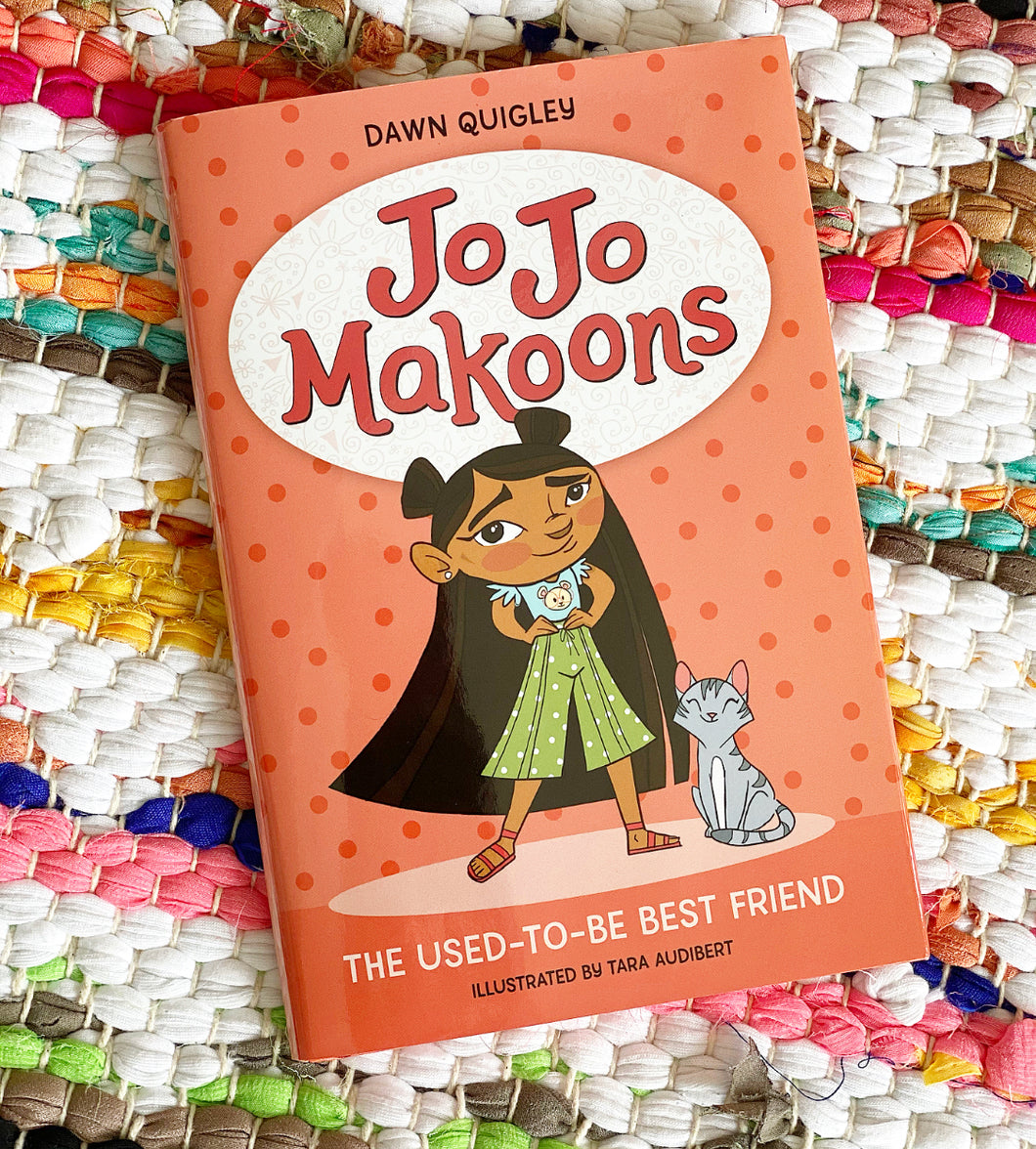 Jo Jo Makoons: The Used-To-Be Best Friend (Jo Jo #1) [hardcover] | Quigley