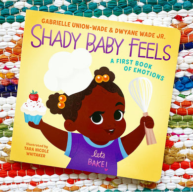 Shady Baby Feels: A First Book of Emotions | Gabrielle Union + Dwyane Wade