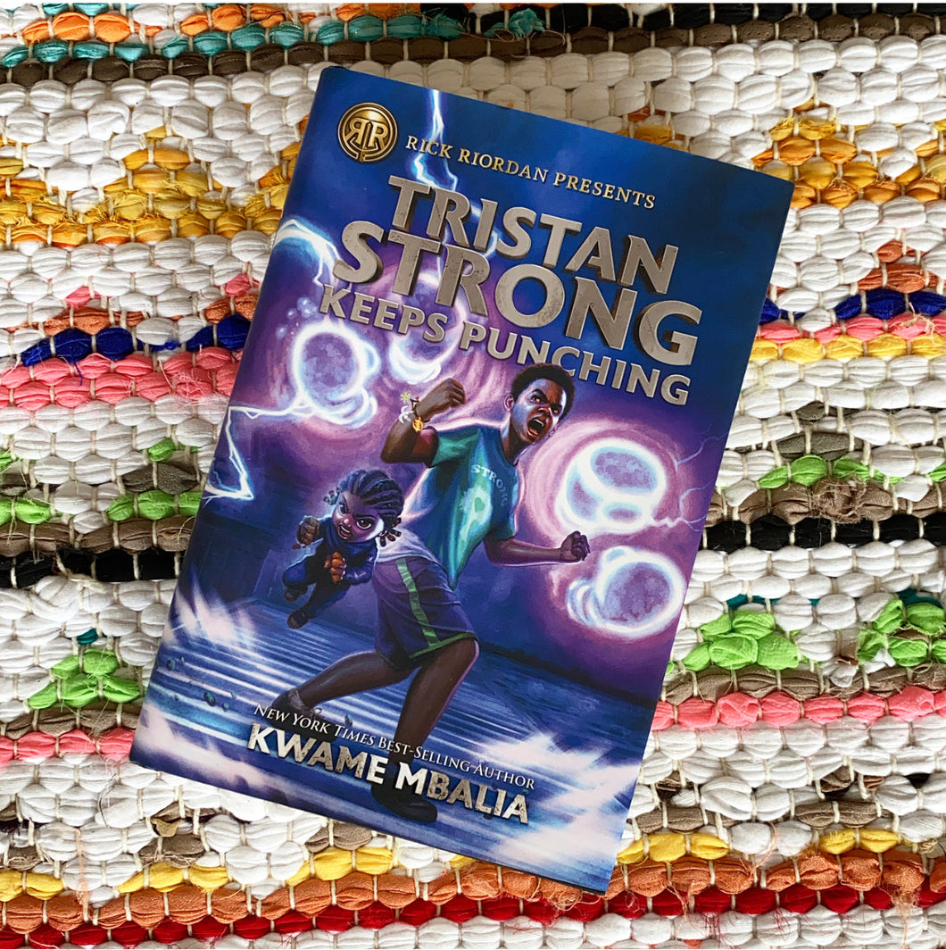 Tristan Strong Keeps Punching (a Tristan Strong Novel, Book 3) [paperback] | Kwame Mbalia