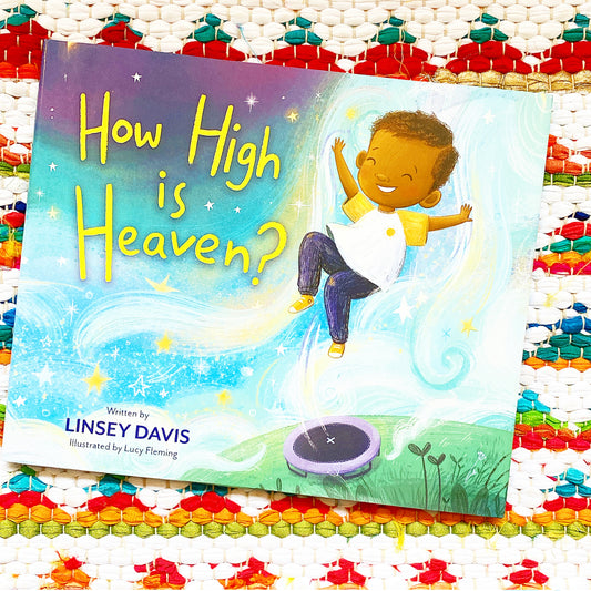 How High Is Heaven? | Linsey Davis (Author) + Lucy Fleming (Illustrator)