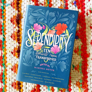 Serendipity: Ten Romantic Tropes, Transformed | Marissa Meyer, McLemore