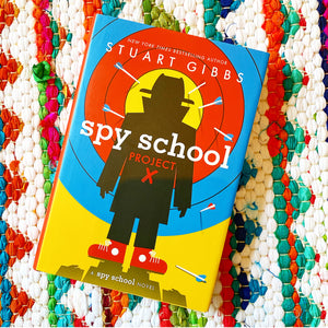 Spy School Project X | Stuart Gibbs