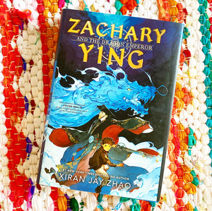 Zachary Ying and the Dragon Emperor [hardcover] | Xiran Jay Zhao