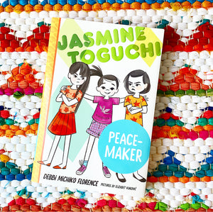 Jasmine Toguchi, Peace-Maker | Debbi Michiko Florence, Vukovic