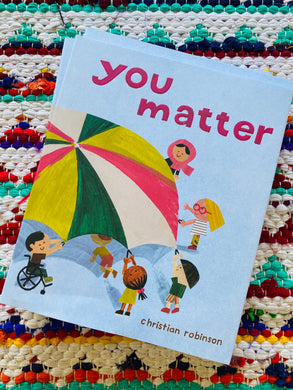 You Matter | Christian Robinson