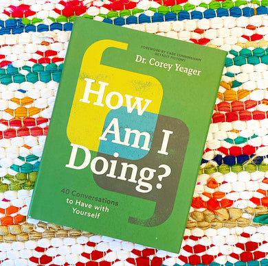 How Am I Doing?: 40 Conversations to Have with Yourself | Corey Yeager