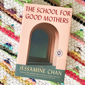 The School for Good Mothers | Jessamine Chan