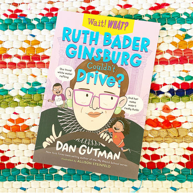 Ruth Bader Ginsburg Couldn't Drive? | Dan Gutman, Steinfeld