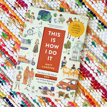 Book + Sticker Set | This Is How I Do It: One Day in the Life of You and 59 Real Kids from Around the World | Matt Lamothe