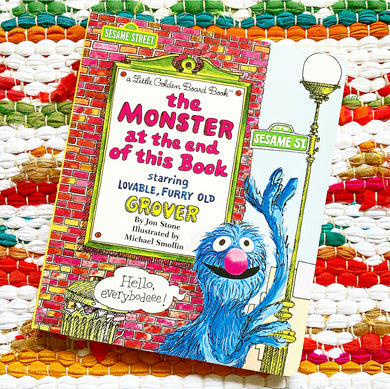The Monster at the End of This Book (Sesame Street) [board book] | Jon Stone, Smollin