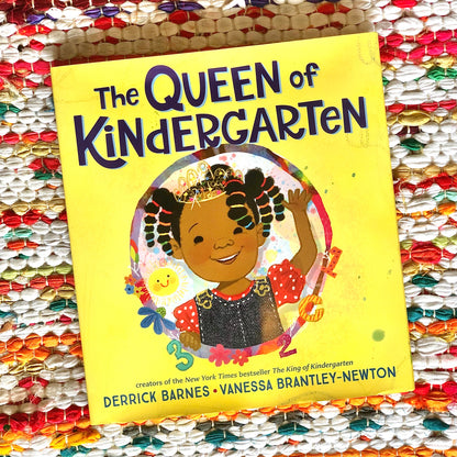 The Queen of Kindergarten | Derrick Barnes (Author) + Vanessa Brantley-Newton (Illustrated by)