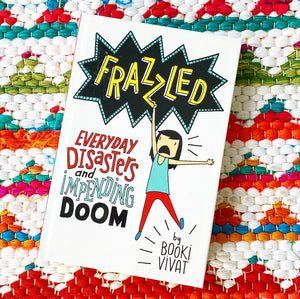 Frazzled: Everyday Disasters and Impending Doom | Booki Vivat