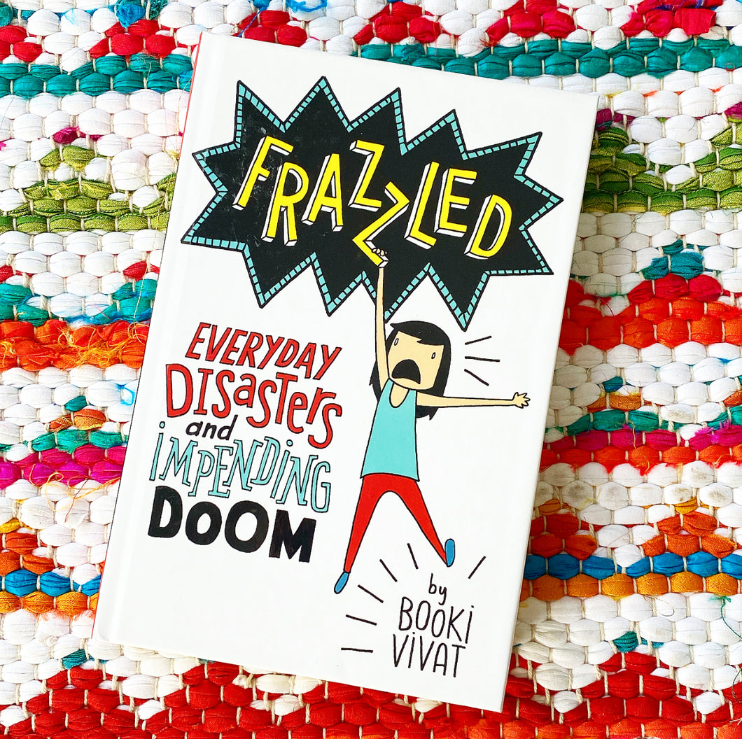 Frazzled: Everyday Disasters and Impending Doom | Booki Vivat