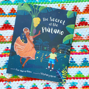 The Secret of the Plátano | Luz Maria Mack