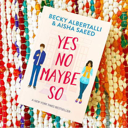 [SIGNED] Yes No Maybe So | Becky Albertalli (Author) + Aisha Saeed (Author)