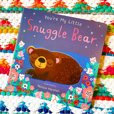 You're My Little Snuggle Bear | Natalie Marshall