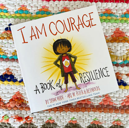 I Am Courage: A Book of Resilience | Susan Verde, Reynolds