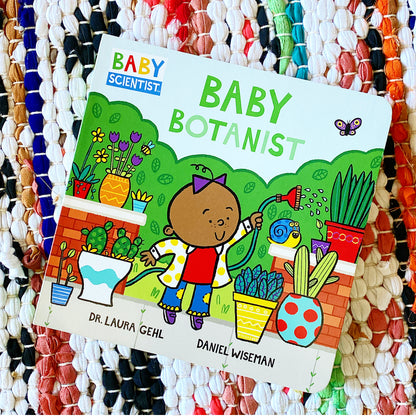 Baby Botanist | Dr. Laura Gehl (Author) +aniel Wiseman (Illustrated by)