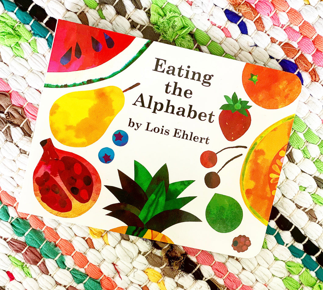 Eating the Alphabet: Fruits & Vegetables from A to Z Lap-Sized Board Book | Lois Ehlert