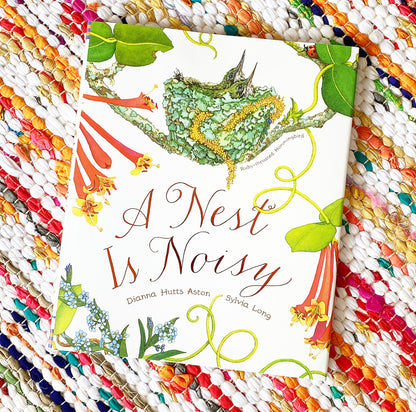 A Nest Is Noisy | Dianna Hutts Aston (Author) + Sylvia Long (Illustrator)