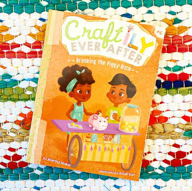 Breaking the Piggy Bank (Craftily Ever After, Vol. 6) | Martha Maker, Yan