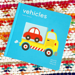 Touchthinklearn: Vehicles: (Board Books for Baby Learners, Touch Feel Books for Children) | Xavier Deneux